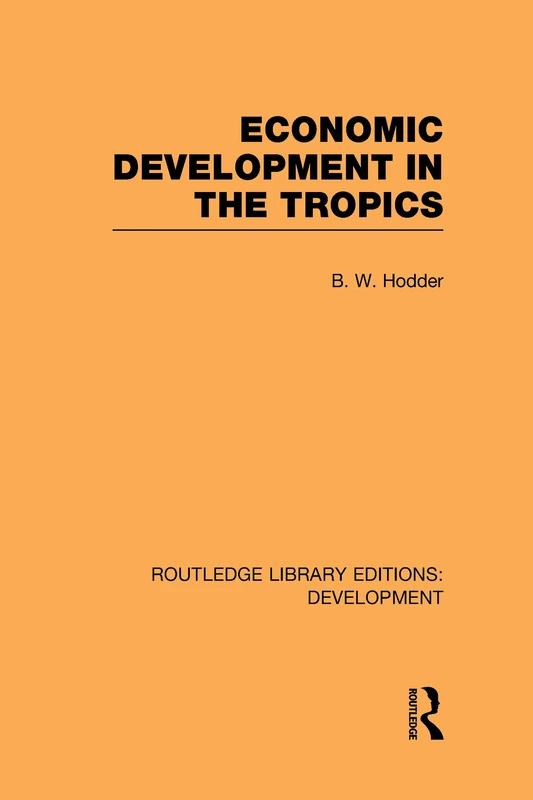 Routledge Economic Development in the Tropics - Academic Book