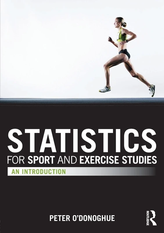 Statistics for Sport and Exercise Studies: An Introduction