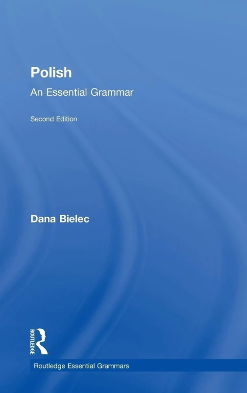 Polish: An Essential Grammar (Routledge Essential Grammars)