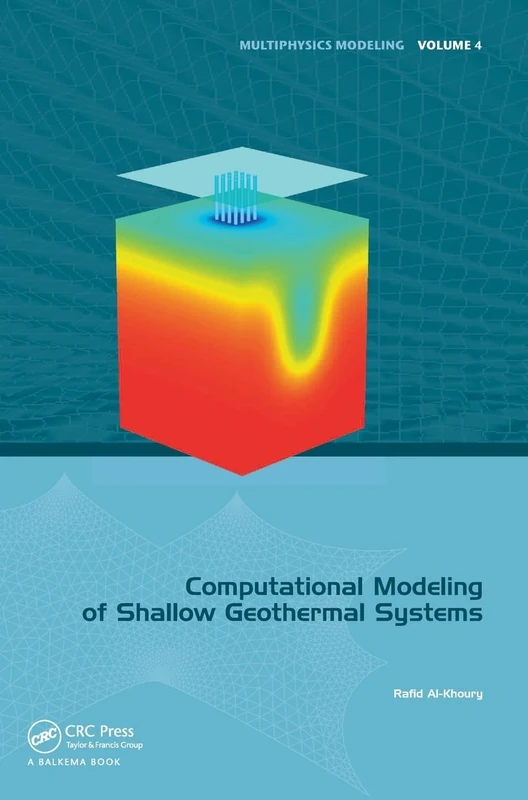 Computational Modeling of Shallow Geothermal Systems: 4 (Multiphysics Modeling)