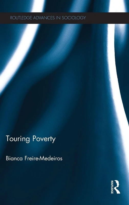 Touring Poverty (Routledge Advances in Sociology) - Book