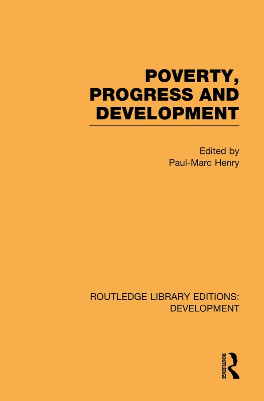 Poverty, Progress and Development (Routledge Library Editions: Development)