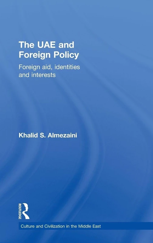Routledge - The UAE and Foreign Policy: Foreign Aid and Interests