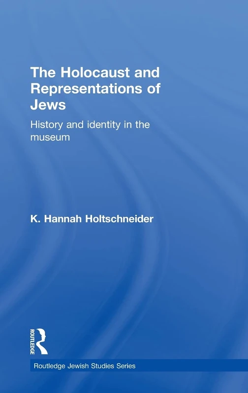 Routledge The Holocaust and Representations of Jews - Book
