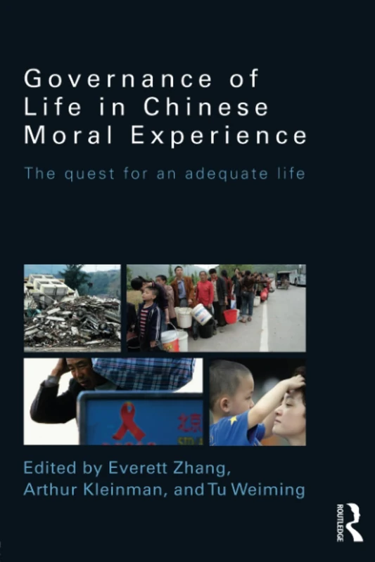 Governance of Life in Chinese Moral Experience: The Quest for an Adequate Life