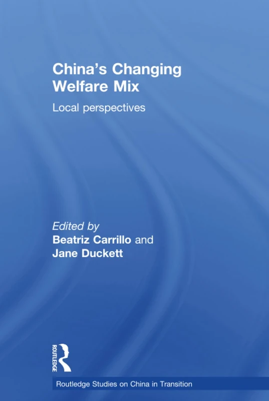 Routledge China's Changing Welfare Mix: Local Perspectives