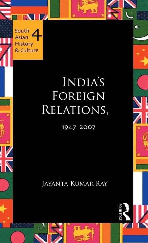 India's Foreign Relations, 1947-2007 (South Asian History and Culture)