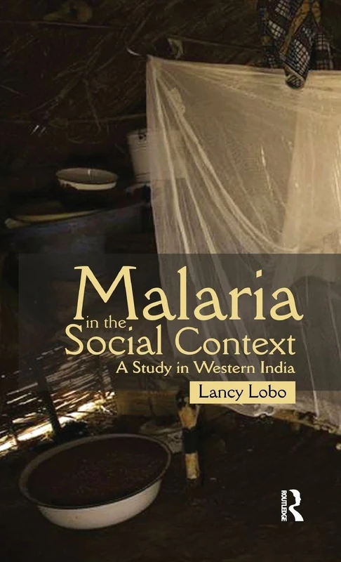Routledge - Malaria in the Social Context: A Study in Western India