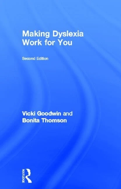 Routledge Making Dyslexia Work for You - Practical Guide
