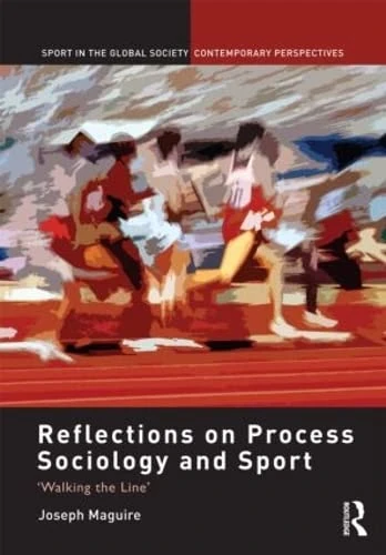 Routledge Reflections on Process Sociology and Sport Book