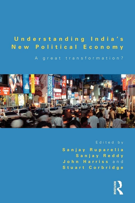 Understanding India's New Political Economy: A Great Transformation?