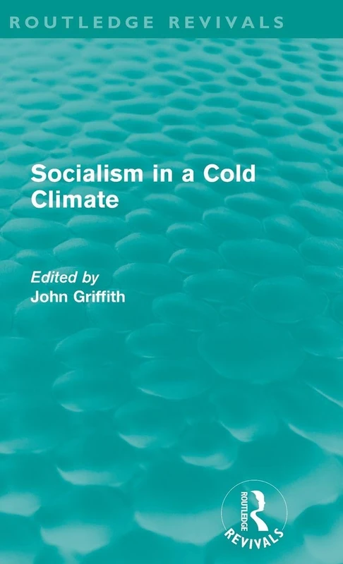 Routledge Socialism in a Cold Climate (Routledge Revivals) Book
