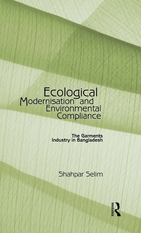 Routledge - Ecological Modernisation in Bangladesh Garments
