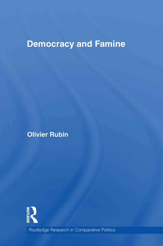 Routledge Democracy and Famine: 37 Comparative Politics Book