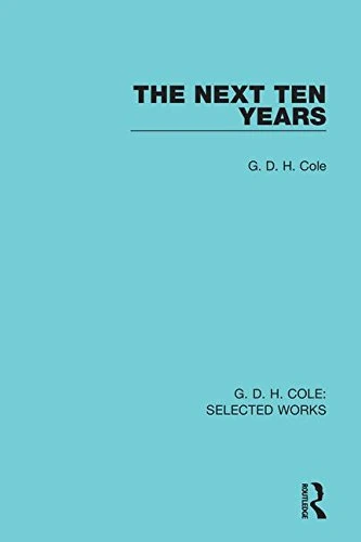 The Next Ten Years: In British Social and Economic Policy (Routledge Library Editions)