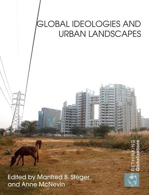 Routledge Global Ideologies and Urban Landscapes - Vol 1