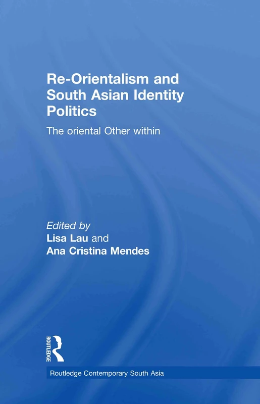 Routledge Re-Orientalism and South Asian Identity Politics