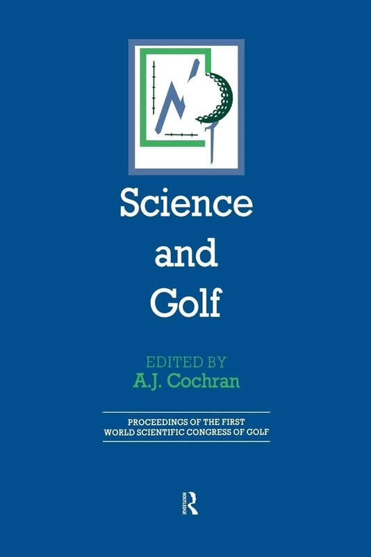 Science and Golf (Routledge Revivals): Proceedings of the First World Scientific Congress of Golf