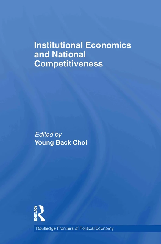 Institutional Economics and National Competitiveness: 150 (Routledge Frontiers of Political Economy)