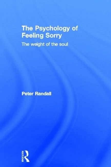 The Psychology of Feeling Sorry: The Weight of the Soul