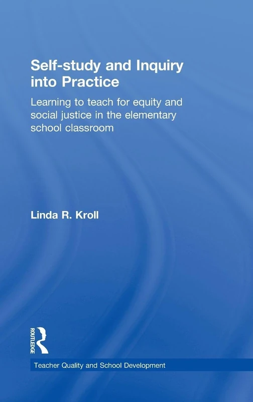 Routledge Self-study and Inquiry into Practice - Education Book
