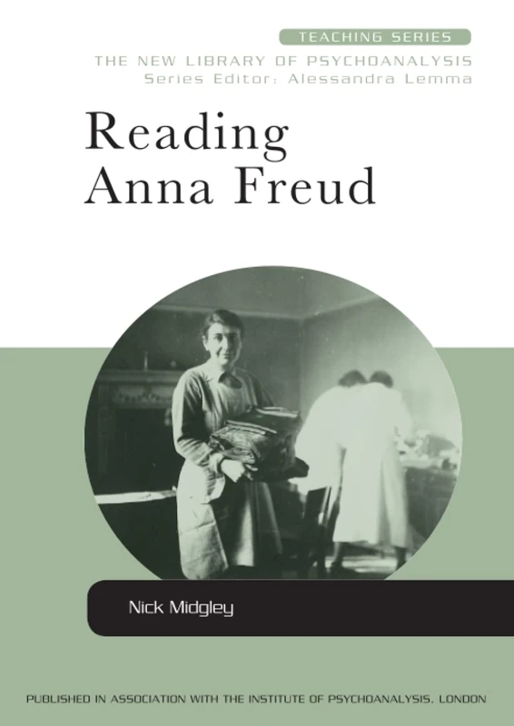 Reading Anna Freud (New Library of Psychoanalysis Teaching Series)