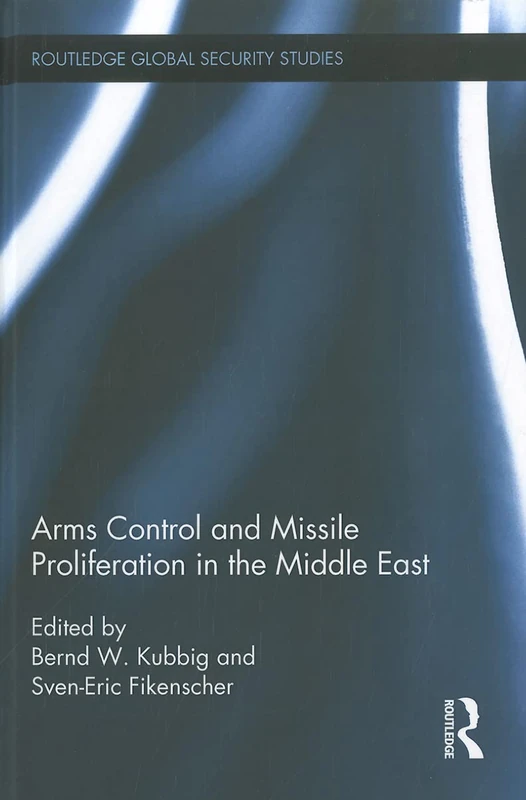 Routledge Arms Control and Missile Proliferation in Middle East
