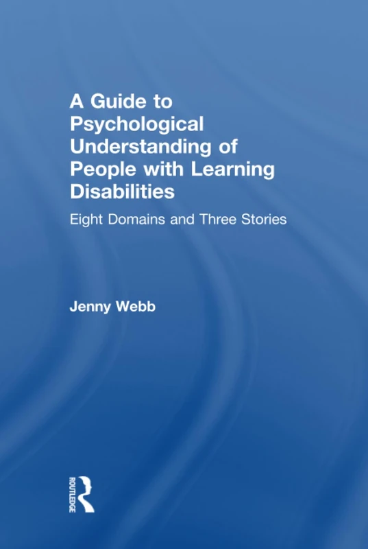 A Guide to Psychological Understanding of People with Learning Disabilities: Eight Domains and Three Stories - Image 1