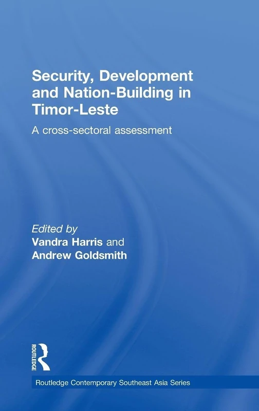 Routledge Security, Development and Nation-Building in Timor-Leste