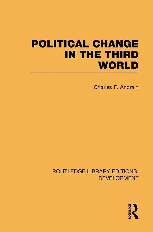 Poltiical Change in the Third World (Routledge Library Editions: Development)