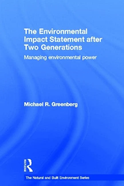 The Environmental Impact Statement After Two Generations: Managing Environmental Power (Natural and Built Environment Series)