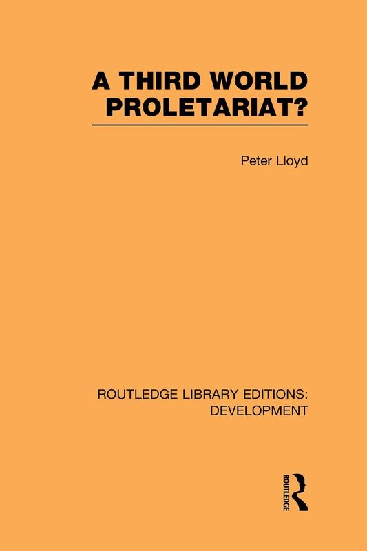 A Third World Proletariat? (Routledge Library Editions: Development)
