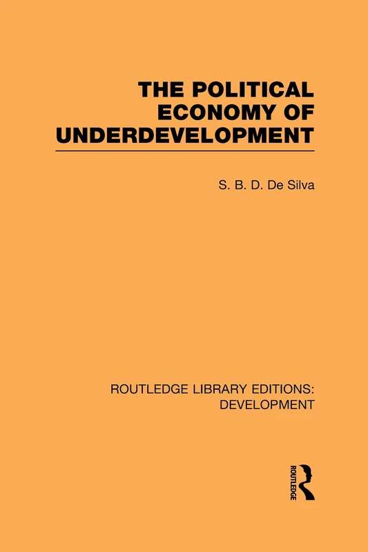 The Political Economy of Underdevelopment (Routledge Library Editions: Development)