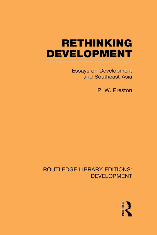 Rethinking Development: Essays on Development and Southeast Asia: 109 (Routledge Library Editions: Development)