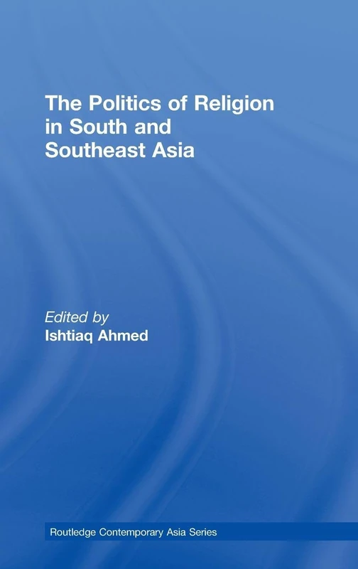 Routledge Politics of Religion in South and Southeast Asia