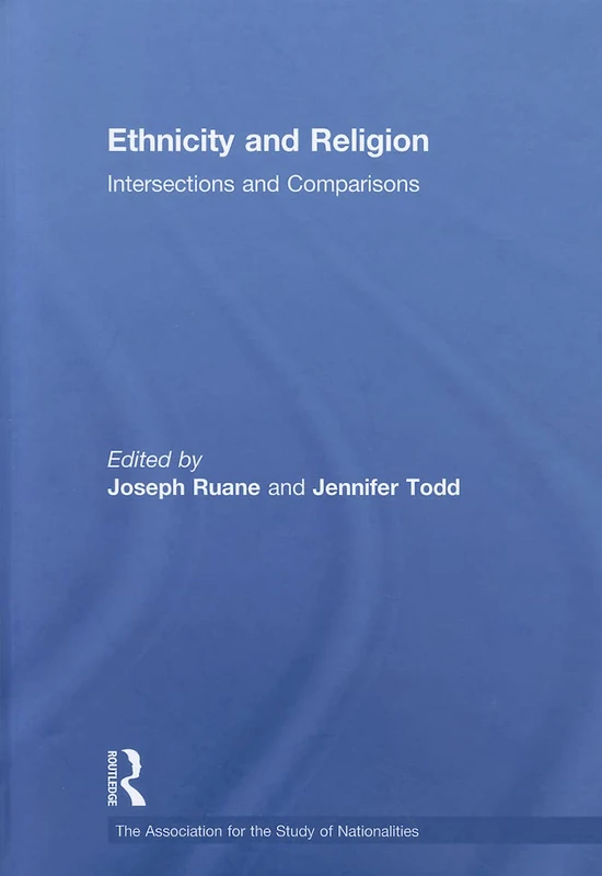 Ethnicity and Religion: Intersections and Comparisons (Association for the Study of Nationalities)