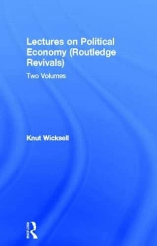 Lectures on Political Economy (Routledge Revivals): Two Volumes (Routledge Revivals: Lectures on Political Economy)