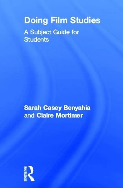 Doing Film Studies: A Subject Guide for Students (Doing... Series)