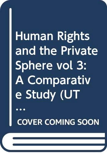 Human Rights and the Private Sphere vol 3: A Comparative Study (UT Austin Studies in Foreign and Transnational Law)