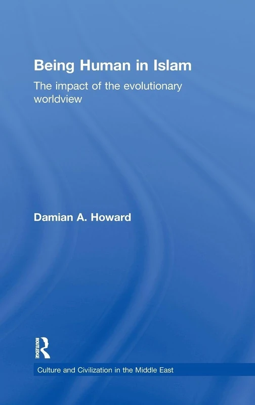 Routledge - Being Human in Islam: Evolutionary Worldview Book