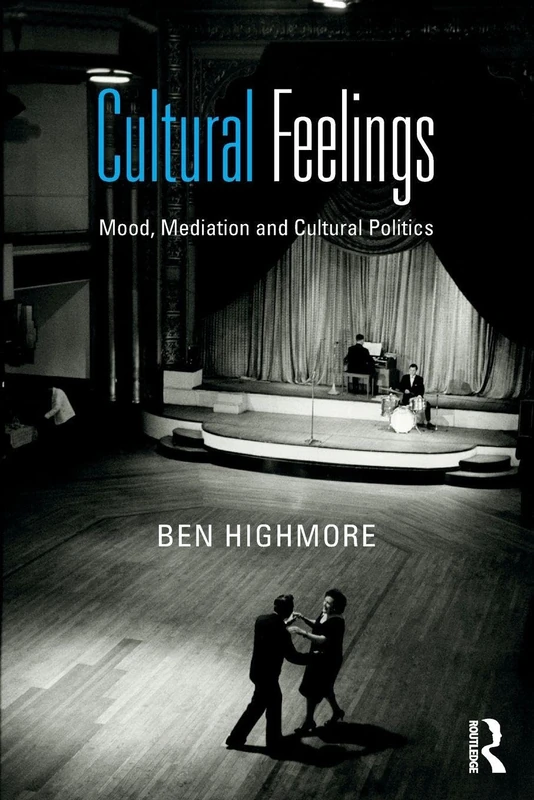 Cultural Feelings: Mood, Mediation and Cultural Politics