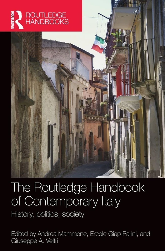 The Routledge Handbook of Contemporary Italy: History, Politics, Society
