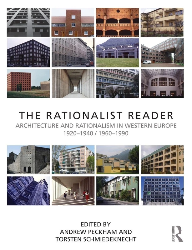 The Rationalist Reader: Architecture and Rationalism in Western Europe 1920–1940 / 1960–1990