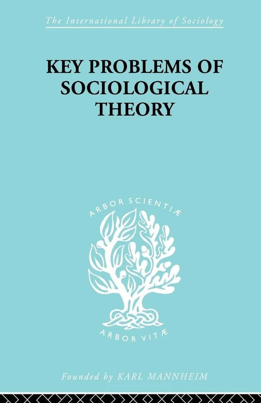 Key Problems of Sociological Theory (International Library of Sociology)
