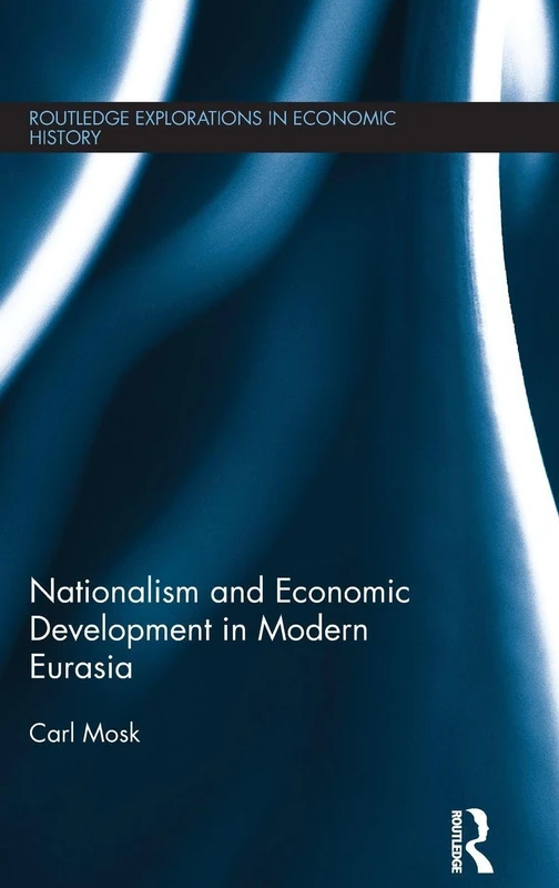Routledge Nationalism and Economic Development in Eurasia 62