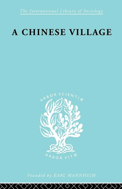 A Chinese Village (International Library of Sociology)