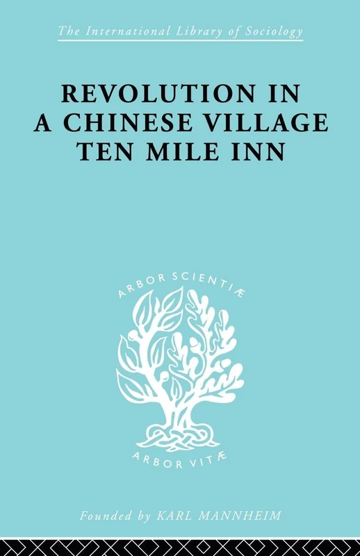 Revolution in a Chinese Village: Ten Mile Inn (International Library of Sociology) - Image 1