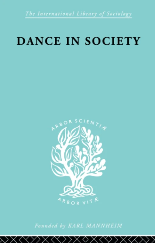 Dance In Society Ils 85 (International Library of Sociology)