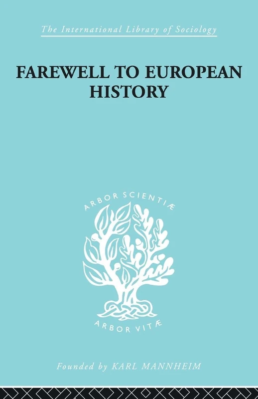 Farewell European Hist Ils 95: or The Conquest of Nihilism (International Library of Sociology)