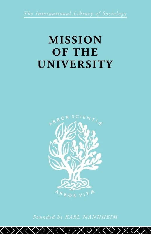 Mission of the University (International Library of Sociology)